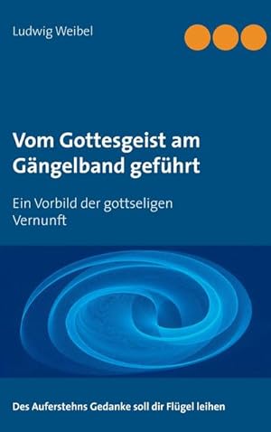 Bild des Verkufers fr Vom Gottesgeist am Gngelband gefhrt zum Verkauf von Smartbuy