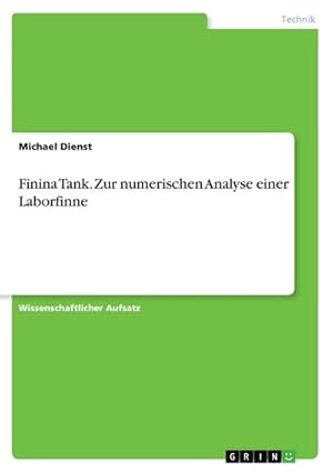 Bild des Verkufers fr Finina Tank. Zur numerischen Analyse einer Laborfinne zum Verkauf von Smartbuy