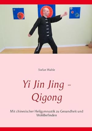 Bild des Verkufers fr Yi Jin Jing - Qigong : Mit chinesischer Heilgymnastik zu Gesundheit und Wohlbefinden zum Verkauf von Smartbuy