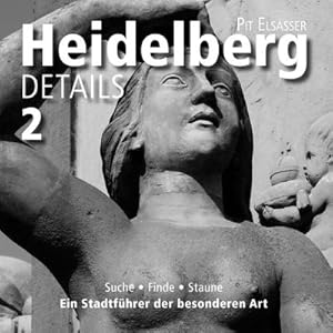 Bild des Verkufers fr Heidelberg Details 2 : Suche, finde, staune Ein Stadtfhrer der besonderen Art zum Verkauf von Smartbuy