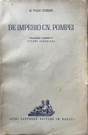 Imagen del vendedor de DE IMPERIO CNEI CN. POMPEI AD QUIRITES ORATIO (PRO LEGE MANILIA). INTRODUZIONE E COMMENTO DI ETTORE GUERRIERO a la venta por CivicoNet, Libreria Virtuale