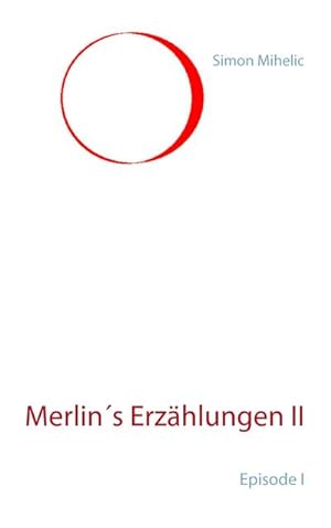 Seller image for Merlin's Erzhlungen II : Episode I for sale by Smartbuy
