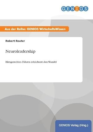 Bild des Verkufers fr Neuroleadership : Hirngerechtes Fhren erleichtert den Wandel zum Verkauf von Smartbuy