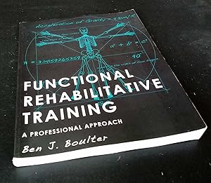 Functional Rehabilitative Training: A Professional Approach