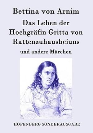 Seller image for Das Leben der Hochgrfin Gritta von Rattenzuhausbeiuns : und andere Mrchen for sale by Smartbuy