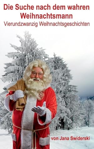 Bild des Verkufers fr Die Suche nach dem wahren Weihnachtsmann : Vierundzwanzig Weihnachtsgeschichten zum Verkauf von Smartbuy