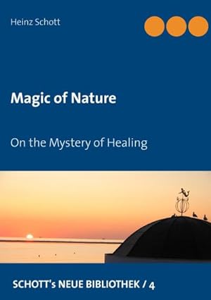 Bild des Verkufers fr Magic of Nature : On the Mystery of Healing zum Verkauf von Smartbuy