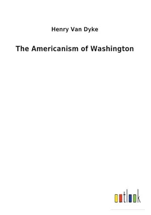 Bild des Verkufers fr The Americanism of Washington zum Verkauf von Smartbuy