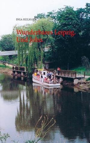 Seller image for Wunderbares Leipzig. Und John. for sale by Smartbuy