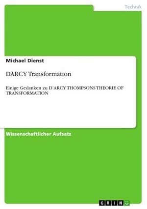 Bild des Verkufers fr DARCY Transformation : Einige Gedanken zu DARCY THOMPSONS THEORIE OF TRANSFORMATION zum Verkauf von Smartbuy