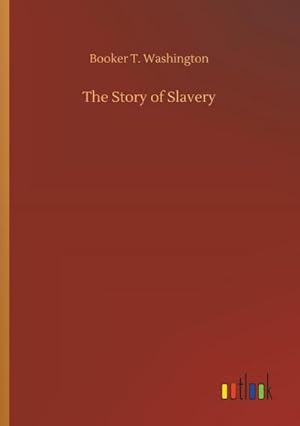 Bild des Verkufers fr The Story of Slavery zum Verkauf von Smartbuy