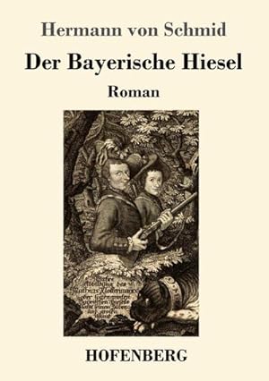 Image du vendeur pour Der Bayerische Hiesel : Roman mis en vente par Smartbuy