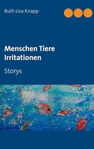 Seller image for Menschen Tiere Irritationen : Storys for sale by Smartbuy