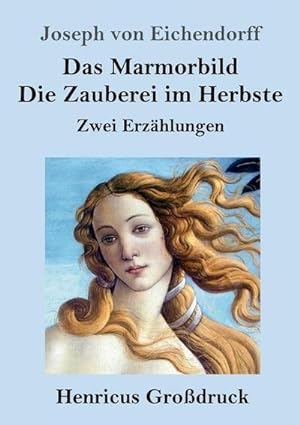 Seller image for Das Marmorbild / Die Zauberei im Herbste (Grodruck) : Zwei Erzhlungen for sale by Smartbuy