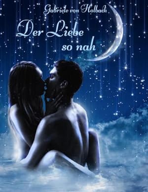Seller image for Der Liebe so nah for sale by Smartbuy