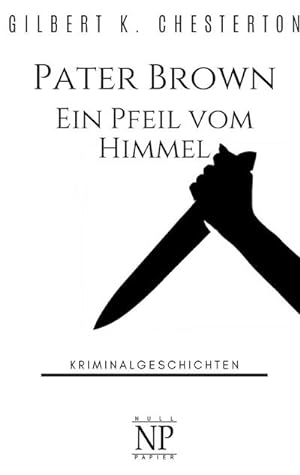 Seller image for Pater Brown  Ein Pfeil vom Himmel : Kriminalgeschichten for sale by Smartbuy