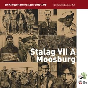 Bild des Verkufers fr Stalag VII A Moosburg : Ein Kriegsgefangenenlager 1939-45 zum Verkauf von Smartbuy