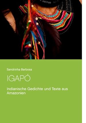 Bild des Verkufers fr Igap : Indianische Gedichte und Texte aus Amazonien zum Verkauf von Smartbuy