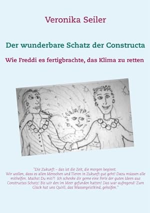 Bild des Verkufers fr Der wunderbare Schatz der Constructa : Wie Freddi es fertigbrachte, das Klima zu retten zum Verkauf von Smartbuy