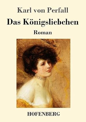 Imagen del vendedor de Das Knigsliebchen : Roman a la venta por Smartbuy