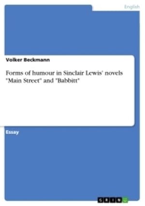 Seller image for Forms of humour in Sinclair Lewis' novels "Main Street" and "Babbitt" for sale by Smartbuy