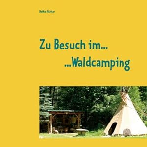 Bild des Verkufers fr Zu Besuch im Waldcamping zum Verkauf von Smartbuy