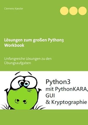 Bild des Verkufers fr Lsungen zum groen Python3 Workbook : Unfangreiche Lsungen zu den bungsaufgaben zum Verkauf von Smartbuy