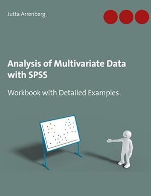 Bild des Verkufers fr Analysis of Multivariate Data with SPSS : Workbook with Detailed Examples zum Verkauf von Smartbuy