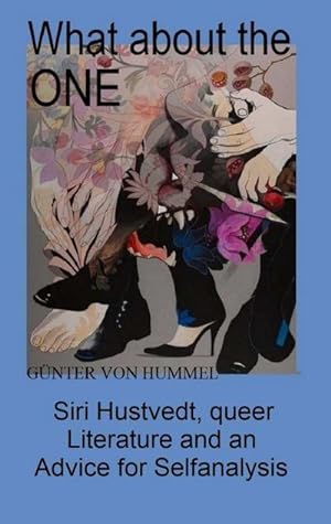 Bild des Verkufers fr What about the ONE : Siri Hustvedt, queer Literature and an Advice for Selfanalysis zum Verkauf von Smartbuy