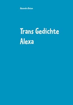 Bild des Verkufers fr Trans Gedichte Alexa zum Verkauf von Smartbuy
