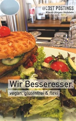 Seller image for Wir Besseresser : vegan, glutenfrei & Flexi for sale by Smartbuy