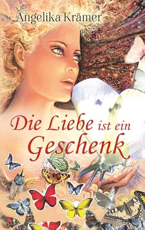 Seller image for Die Liebe ist ein Geschenk for sale by Smartbuy