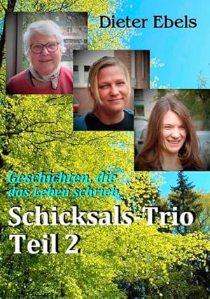 Bild des Verkufers fr Schicksals-Trio Teil 2 : Geschichten, die das Leben schrieb zum Verkauf von Smartbuy