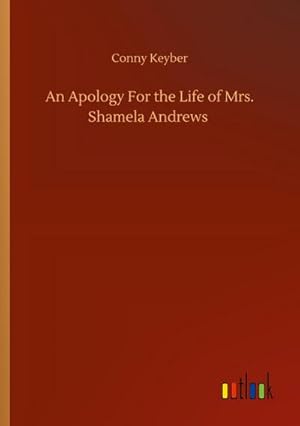 Image du vendeur pour An Apology For the Life of Mrs. Shamela Andrews mis en vente par Smartbuy