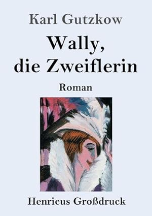 Bild des Verkufers fr Wally, die Zweiflerin (Grodruck) : Roman zum Verkauf von Smartbuy