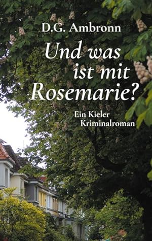 Seller image for Und was ist mit Rosemarie? : Ein Kieler Kriminalroman for sale by Smartbuy
