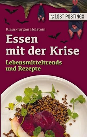 Seller image for Essen mit der Krise : Lebensmitteltrends und Rezepte for sale by Smartbuy