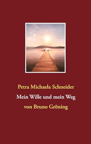 Seller image for Mein Wille und mein Weg : von Bruno Grning for sale by Smartbuy