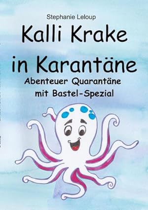 Bild des Verkufers fr Kalli Krake in Karantne : Abenteuer Quarantne mit Bastel-Spezial zum Verkauf von Smartbuy