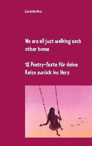 Bild des Verkufers fr We are all just walking each other home : 18 Poetry-Texte fr deine Reise zurck ins Herz zum Verkauf von Smartbuy