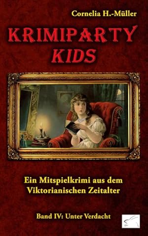 Immagine del venditore per Krimiparty Kids Band 4: Unter Verdacht : Ein Mitspielkrimi aus dem Viktorianischen Zeitalter venduto da Smartbuy