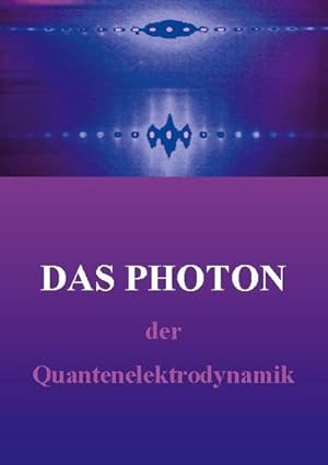 Bild des Verkufers fr Das "freie" Photon der Quantenelektrodynamik zum Verkauf von Smartbuy