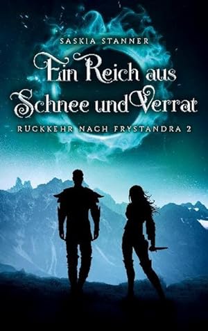 Seller image for Ein Reich aus Schnee und Verrat : Rckkehr nach Frystandra 2 for sale by Smartbuy