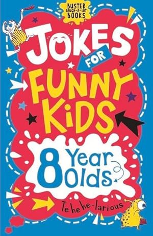 Bild des Verkufers fr Jokes for Funny Kids: 8 Year Olds zum Verkauf von Smartbuy