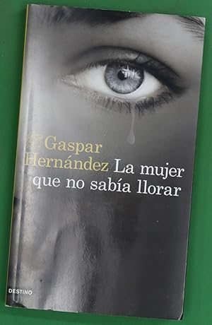 Seller image for La mujer que no saba llorar for sale by Librera Alonso Quijano