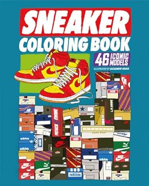 Bild des Verkufers fr Sneaker Coloring Book : 46 Iconic Models zum Verkauf von Smartbuy