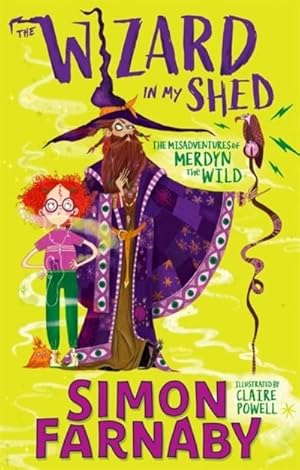 Image du vendeur pour The Wizard In My Shed : The Misadventures of Merdyn the Wild mis en vente par Smartbuy