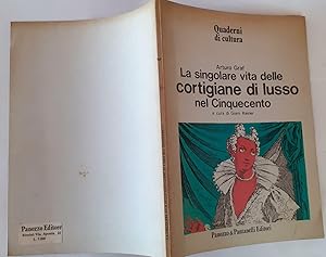 Immagine del venditore per La singolare vita delle cortigiane di lusso nel cinquecento venduto da librisaggi