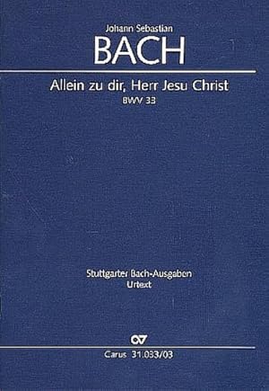 Bild des Verkufers fr Kantate Nr.33, Klavierauszug : Allein zu dir, Herr Jesu Christ. Kantate zum 13. Sonntag nach Trinitatis. Soli ATB, Chor SATB zum Verkauf von Smartbuy