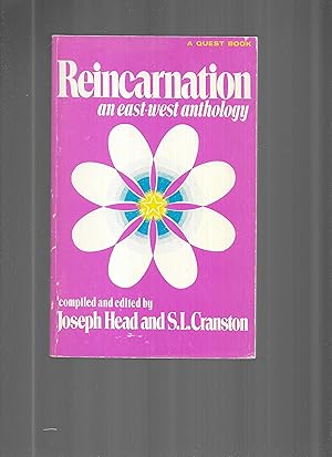 REINCARNATION: An East~West Anthology Including Quotations From The World's Religion And Over 400...